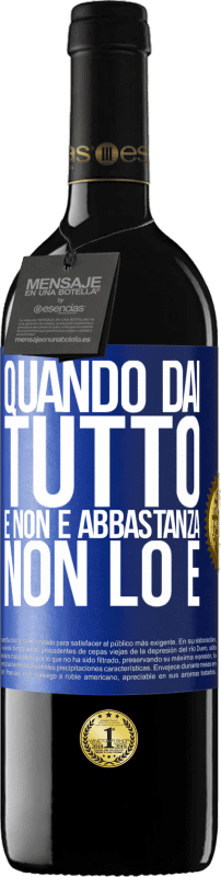 39,95 € Spedizione Gratuita | Vino rosso Edizione RED MBE Riserva Quando dai tutto e non è abbastanza, non lo è Etichetta Blu. Etichetta personalizzabile Riserva 12 Mesi Raccogliere 2016 Tempranillo