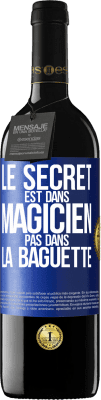 39,95 € Envoi gratuit | Vin rouge Édition RED MBE Réserve Le secret est dans magicien pas dans la baguette Étiquette Bleue. Étiquette personnalisable Réserve 12 Mois Récolte 2015 Tempranillo