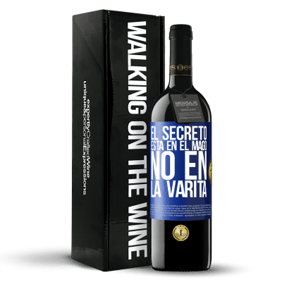 «El secreto está en el mago, no en la varita» Edición RED MBE Reserva