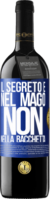 39,95 € Spedizione Gratuita | Vino rosso Edizione RED MBE Riserva Il segreto è nel mago, non nella bacchetta Etichetta Blu. Etichetta personalizzabile Riserva 12 Mesi Raccogliere 2015 Tempranillo