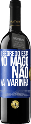 39,95 € Envio grátis | Vinho tinto Edição RED MBE Reserva O segredo está no mago, não na varinha Etiqueta Azul. Etiqueta personalizável Reserva 12 Meses Colheita 2015 Tempranillo