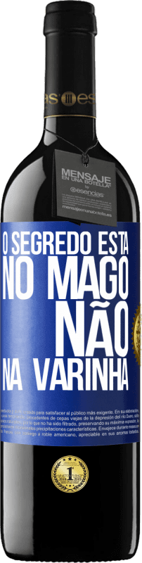 39,95 € Envio grátis | Vinho tinto Edição RED MBE Reserva O segredo está no mago, não na varinha Etiqueta Azul. Etiqueta personalizável Reserva 12 Meses Colheita 2015 Tempranillo