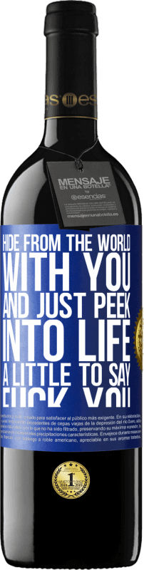 39,95 € 送料無料 | 赤ワイン REDエディション MBE 予約する あなたと一緒に世界から隠れて、「性交してください」と言うためにちょっと人生を覗いてください 青いタグ. カスタマイズ可能なラベル 予約する 12 月 収穫 2014 Tempranillo