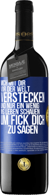 39,95 € Kostenloser Versand | Rotwein RED Ausgabe MBE Reserve Mich mit dir vor der Welt verstecken, und nur ein wenig ins Leben schauen, um Fick dich zu sagen Blaue Markierung. Anpassbares Etikett Reserve 12 Monate Ernte 2014 Tempranillo