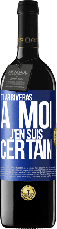 39,95 € Envoi gratuit | Vin rouge Édition RED MBE Réserve Tu arriveras à moi ... J'en suis certain Étiquette Bleue. Étiquette personnalisable Réserve 12 Mois Récolte 2015 Tempranillo