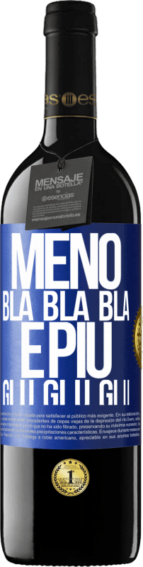 39,95 € Spedizione Gratuita | Vino rosso Edizione RED MBE Riserva Meno Bla Bla Bla e più Glu Glu Glu Etichetta Blu. Etichetta personalizzabile Riserva 12 Mesi Raccogliere 2015 Tempranillo