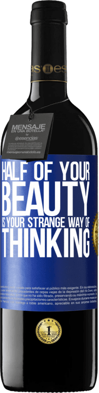 39,95 € Free Shipping | Red Wine RED Edition MBE Reserve Half of your beauty is your strange way of thinking Blue Label. Customizable label Reserve 12 Months Harvest 2014 Tempranillo