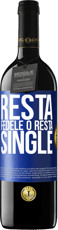 39,95 € Spedizione Gratuita | Vino rosso Edizione RED MBE Riserva Resta fedele o resta single Etichetta Blu. Etichetta personalizzabile Riserva 12 Mesi Raccogliere 2015 Tempranillo