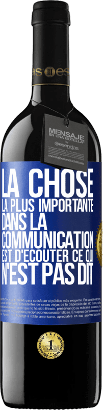 39,95 € Envoi gratuit | Vin rouge Édition RED MBE Réserve La chose la plus importante dans la communication est d'écouter ce qui n'est pas dit Étiquette Bleue. Étiquette personnalisable Réserve 12 Mois Récolte 2015 Tempranillo