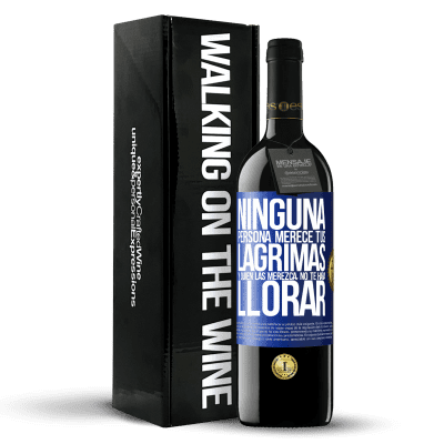 «Ninguna persona merece tus lágrimas, y quien las merezca, no te hará llorar» Edición RED MBE Reserva