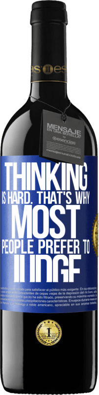 39,95 € Free Shipping | Red Wine RED Edition MBE Reserve Thinking is hard. That's why most people prefer to judge Blue Label. Customizable label Reserve 12 Months Harvest 2015 Tempranillo