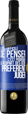 39,95 € Envoi gratuit | Vin rouge Édition RED MBE Réserve Il est difficile de penser. C'est pourquoi la plupart des gens préfèrent juger Étiquette Bleue. Étiquette personnalisable Réserve 12 Mois Récolte 2015 Tempranillo