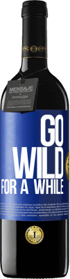 39,95 € 送料無料 | 赤ワイン REDエディション MBE 予約する Go wild for a while 青いタグ. カスタマイズ可能なラベル 予約する 12 月 収穫 2015 Tempranillo