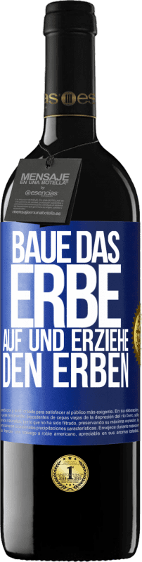 39,95 € Kostenloser Versand | Rotwein RED Ausgabe MBE Reserve Baue das Erbe auf und erziehe den Erben Blaue Markierung. Anpassbares Etikett Reserve 12 Monate Ernte 2015 Tempranillo