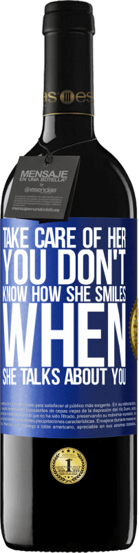 29,95 € Free Shipping | Red Wine RED Edition Crianza 6 Months Take care of her. You don't know how he smiles when he talks about you Blue Label. Customizable label Aging in oak barrels 6 Months Harvest 2020 Tempranillo