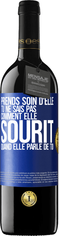 39,95 € Envoi gratuit | Vin rouge Édition RED MBE Réserve Prends soin d'elle. Tu ne sais pas comment elle sourit quand elle parle de toi Étiquette Bleue. Étiquette personnalisable Réserve 12 Mois Récolte 2015 Tempranillo