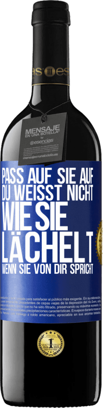 39,95 € Kostenloser Versand | Rotwein RED Ausgabe MBE Reserve Pass auf sie auf. Du weißt nicht, wie sie lächelt, wenn sie von dir spricht Blaue Markierung. Anpassbares Etikett Reserve 12 Monate Ernte 2015 Tempranillo