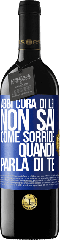 39,95 € Spedizione Gratuita | Vino rosso Edizione RED MBE Riserva Abbi cura di lei. Non sai come sorride quando parla di te Etichetta Blu. Etichetta personalizzabile Riserva 12 Mesi Raccogliere 2015 Tempranillo