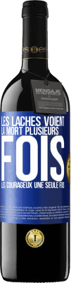 39,95 € Envoi gratuit | Vin rouge Édition RED MBE Réserve Les lâches voient la mort plusieurs fois. Les courageux, une seule fois Étiquette Bleue. Étiquette personnalisable Réserve 12 Mois Récolte 2014 Tempranillo