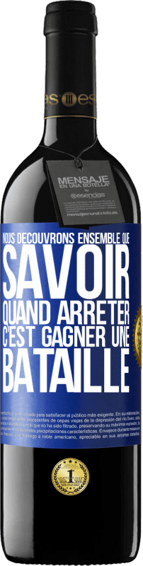 39,95 € Envoi gratuit | Vin rouge Édition RED MBE Réserve Nous découvrons ensemble que savoir quand arrêter, c'est gagner une bataille Étiquette Bleue. Étiquette personnalisable Réserve 12 Mois Récolte 2015 Tempranillo