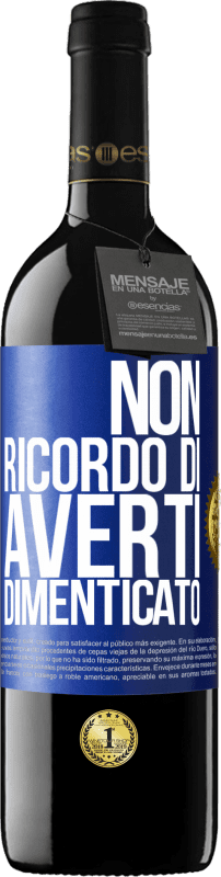 39,95 € Spedizione Gratuita | Vino rosso Edizione RED MBE Riserva Non ricordo di averti dimenticato Etichetta Blu. Etichetta personalizzabile Riserva 12 Mesi Raccogliere 2015 Tempranillo