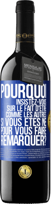 39,95 € Envoi gratuit | Vin rouge Édition RED MBE Réserve Pourquoi insistez-vous sur le fait d'être comme les autres si vous êtes né pour vous faire remarquer? Étiquette Bleue. Étiquette personnalisable Réserve 12 Mois Récolte 2014 Tempranillo