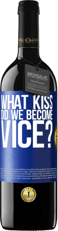 39,95 € 送料無料 | 赤ワイン REDエディション MBE 予約する 私たちはどんなキスをしたのですか？ 青いタグ. カスタマイズ可能なラベル 予約する 12 月 収穫 2014 Tempranillo