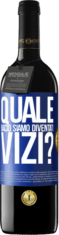 39,95 € Spedizione Gratuita | Vino rosso Edizione RED MBE Riserva quale bacio siamo diventati vizi? Etichetta Blu. Etichetta personalizzabile Riserva 12 Mesi Raccogliere 2016 Tempranillo
