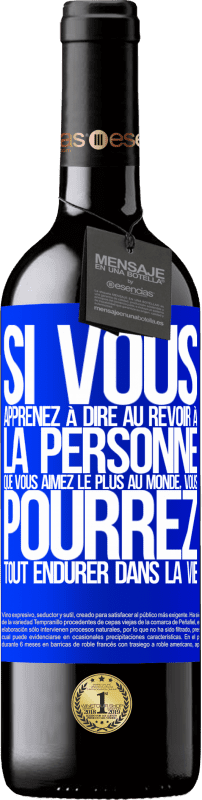 39,95 € Envoi gratuit | Vin rouge Édition RED MBE Réserve Si vous apprenez à dire au revoir à la personne que vous aimez le plus au monde, vous pourrez tout endurer dans la vie Étiquette Bleue. Étiquette personnalisable Réserve 12 Mois Récolte 2015 Tempranillo