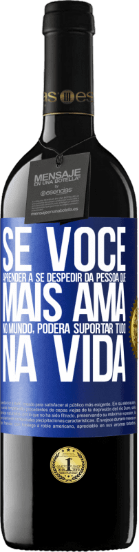 39,95 € Envio grátis | Vinho tinto Edição RED MBE Reserva Se você aprender a se despedir da pessoa que mais ama no mundo, poderá suportar tudo na vida Etiqueta Azul. Etiqueta personalizável Reserva 12 Meses Colheita 2015 Tempranillo