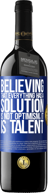 39,95 € Free Shipping | Red Wine RED Edition MBE Reserve Believing that everything has a solution is not optimism. Is slow Blue Label. Customizable label Reserve 12 Months Harvest 2015 Tempranillo