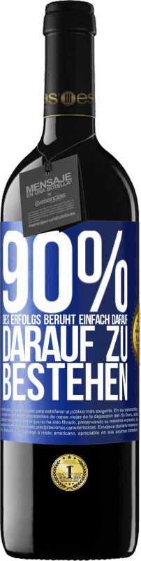 39,95 € Kostenloser Versand | Rotwein RED Ausgabe MBE Reserve 90% des Erfolgs beruht einfach darauf, darauf zu bestehen Blaue Markierung. Anpassbares Etikett Reserve 12 Monate Ernte 2015 Tempranillo