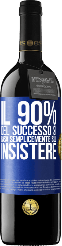 39,95 € Spedizione Gratuita | Vino rosso Edizione RED MBE Riserva Il 90% del successo si basa semplicemente sul insistere Etichetta Blu. Etichetta personalizzabile Riserva 12 Mesi Raccogliere 2015 Tempranillo