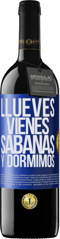 39,95 € Envío gratis | Vino Tinto Edición RED MBE Reserva Llueves, vienes, sábanas y dormimos Etiqueta Azul. Etiqueta personalizable Reserva 12 Meses Cosecha 2015 Tempranillo