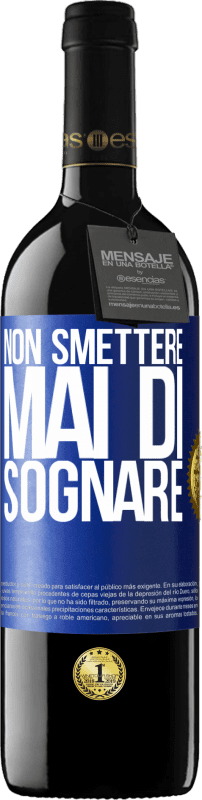 39,95 € Spedizione Gratuita | Vino rosso Edizione RED MBE Riserva Non smettere mai di sognare Etichetta Blu. Etichetta personalizzabile Riserva 12 Mesi Raccogliere 2015 Tempranillo