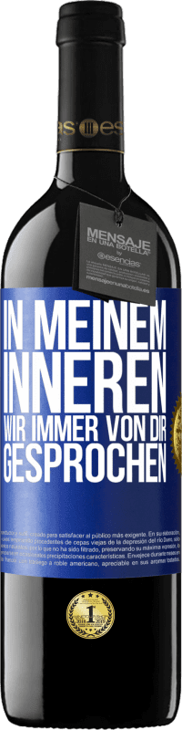 39,95 € Kostenloser Versand | Rotwein RED Ausgabe MBE Reserve In meinem Inneren wir immer von dir gesprochen Blaue Markierung. Anpassbares Etikett Reserve 12 Monate Ernte 2015 Tempranillo