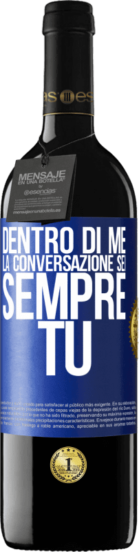 39,95 € Spedizione Gratuita | Vino rosso Edizione RED MBE Riserva Dentro di me la gente parla sempre di te Etichetta Blu. Etichetta personalizzabile Riserva 12 Mesi Raccogliere 2015 Tempranillo