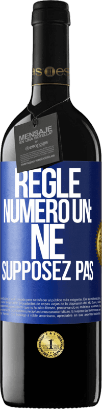 39,95 € Envoi gratuit | Vin rouge Édition RED MBE Réserve Règle numéro un: ne supposez pas Étiquette Bleue. Étiquette personnalisable Réserve 12 Mois Récolte 2014 Tempranillo