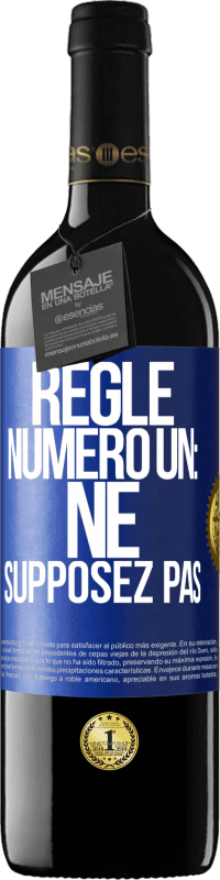 39,95 € Envoi gratuit | Vin rouge Édition RED MBE Réserve Règle numéro un: ne supposez pas Étiquette Bleue. Étiquette personnalisable Réserve 12 Mois Récolte 2015 Tempranillo