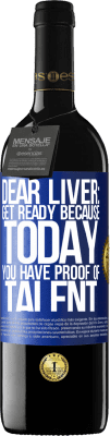 39,95 € 送料無料 | 赤ワイン REDエディション MBE 予約する 親愛なる肝臓：今日、あなたは才能の証拠を持っているので、準備をしてください 青いタグ. カスタマイズ可能なラベル 予約する 12 月 収穫 2016 Tempranillo