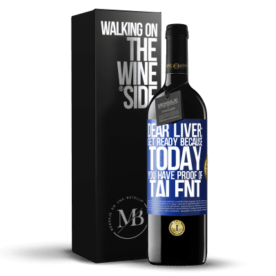 «Dear liver: get ready because today you have proof of talent» RED Edition MBE Reserve