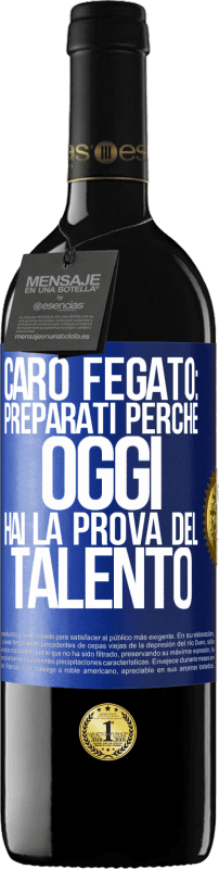 39,95 € Spedizione Gratuita | Vino rosso Edizione RED MBE Riserva Caro fegato: preparati perché oggi hai la prova del talento Etichetta Blu. Etichetta personalizzabile Riserva 12 Mesi Raccogliere 2015 Tempranillo