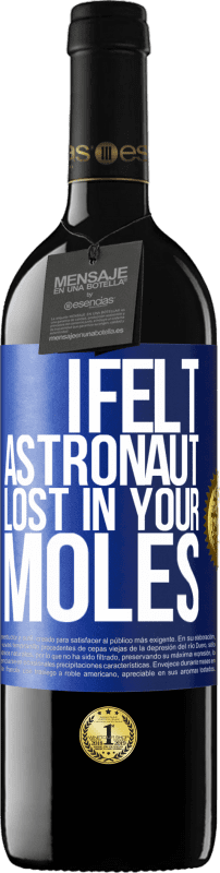 39,95 € Free Shipping | Red Wine RED Edition MBE Reserve I felt astronaut, lost in your moles Blue Label. Customizable label Reserve 12 Months Harvest 2014 Tempranillo