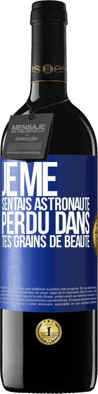 39,95 € Envoi gratuit | Vin rouge Édition RED MBE Réserve Je me sentais astronaute, perdu dans tes grains de beauté Étiquette Bleue. Étiquette personnalisable Réserve 12 Mois Récolte 2015 Tempranillo