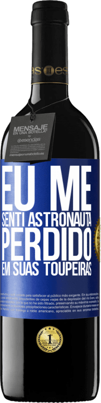 39,95 € Envio grátis | Vinho tinto Edição RED MBE Reserva Eu me senti astronauta, perdido em suas toupeiras Etiqueta Azul. Etiqueta personalizável Reserva 12 Meses Colheita 2015 Tempranillo