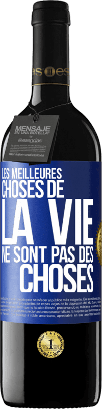 39,95 € Envoi gratuit | Vin rouge Édition RED MBE Réserve Les meilleures choses de la vie ne sont pas des choses Étiquette Bleue. Étiquette personnalisable Réserve 12 Mois Récolte 2015 Tempranillo