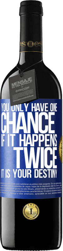 39,95 € 免费送货 | 红酒 RED版 MBE 预订 您只有一次机会。如果发生两次，那是你的命运 蓝色标签. 可自定义的标签 预订 12 个月 收成 2016 Tempranillo