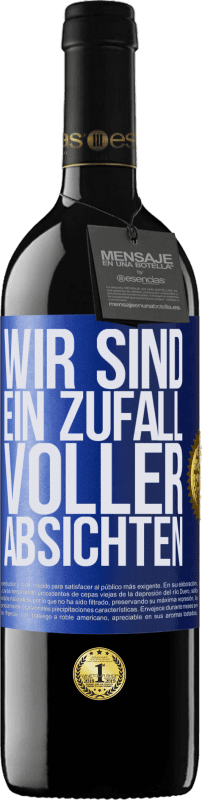 39,95 € Kostenloser Versand | Rotwein RED Ausgabe MBE Reserve Wir sind ein Zufall voller Absichten Blaue Markierung. Anpassbares Etikett Reserve 12 Monate Ernte 2015 Tempranillo