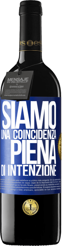 39,95 € Spedizione Gratuita | Vino rosso Edizione RED MBE Riserva Siamo una coincidenza piena di intenzione Etichetta Blu. Etichetta personalizzabile Riserva 12 Mesi Raccogliere 2015 Tempranillo