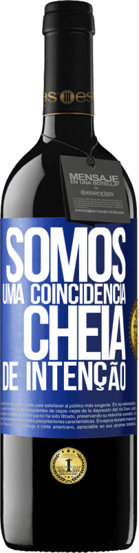 39,95 € Envio grátis | Vinho tinto Edição RED MBE Reserva Somos uma coincidência cheia de intenção Etiqueta Azul. Etiqueta personalizável Reserva 12 Meses Colheita 2015 Tempranillo